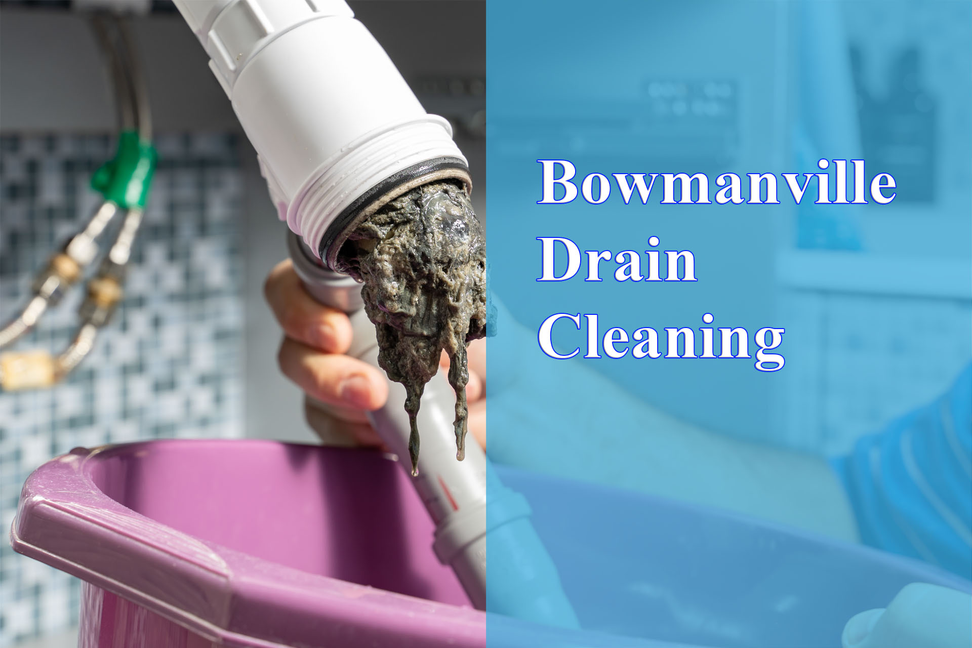 Bowmanville Drain Cleaning provided by Wrench It Up plumbing and mechanical