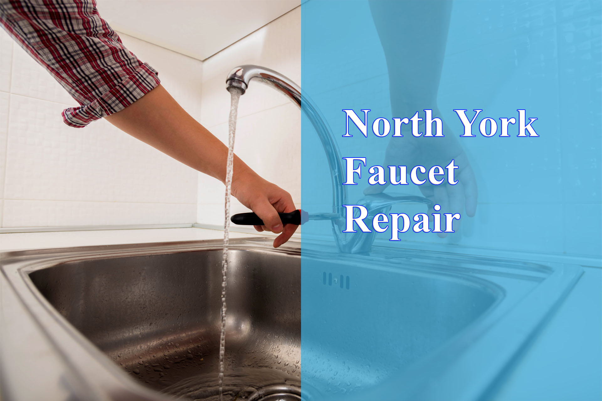 North York Faucet Repair provided by Wrench It Up plumbing and mechanical