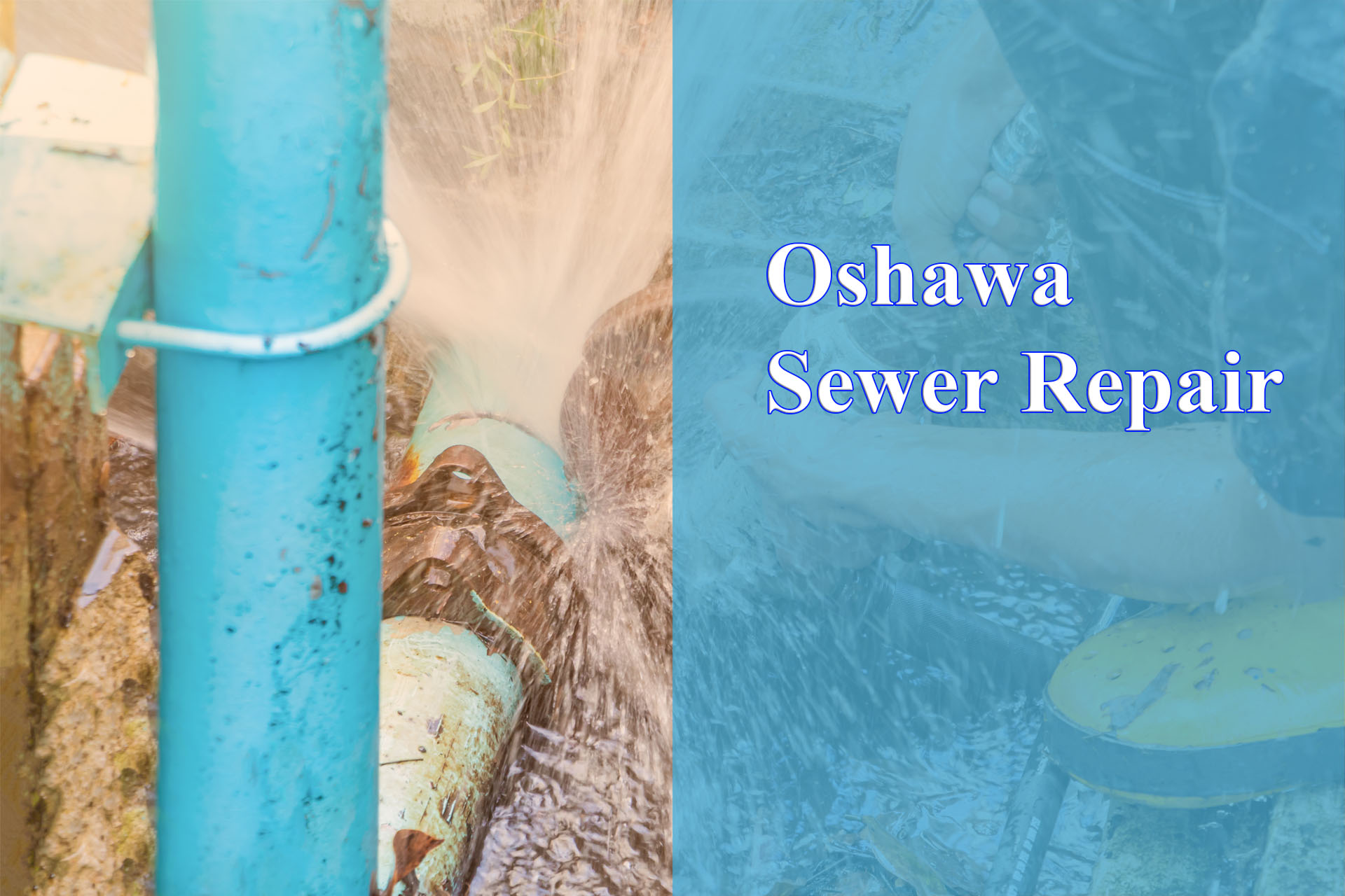 Oshawa Sewer Repair provided by Wrench It Up plumbing and mechanical