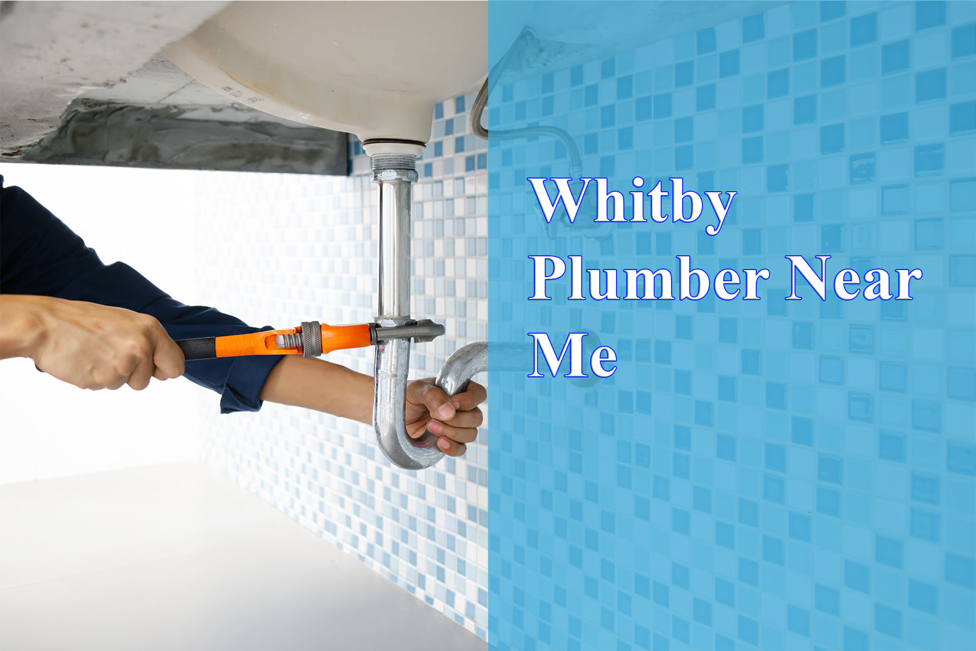 Whitby Plumber Near Me provided by Wrench It Up plumbing and mechanical